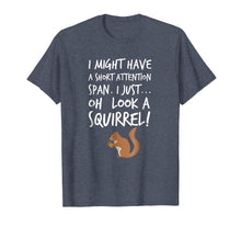 Ladda upp bild till gallerivisning, Funny shirts V-neck Tank top Hoodie sweatshirt usa uk au ca gifts for I Might Have a Short Attention Span Look a Squirrel T-Shirt 2793681
