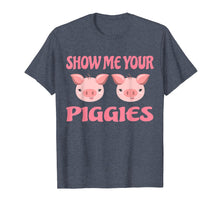 Ladda upp bild till gallerivisning, Funny shirts V-neck Tank top Hoodie sweatshirt usa uk au ca gifts for Show me your Piggies T Shirt Funny Pig Shirt Farmer Pig Gift 840090
