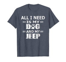 Ladda upp bild till gallerivisning, Funny shirts V-neck Tank top Hoodie sweatshirt usa uk au ca gifts for All I Need Is My Dog And My Jeep Novelty Tshirt Men Women 1249741
