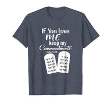 Ladda upp bild till gallerivisning, Funny shirts V-neck Tank top Hoodie sweatshirt usa uk au ca gifts for If You Love Me Keep My Commandments 143061
