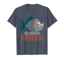 Ladda upp bild till gallerivisning, Funny shirts V-neck Tank top Hoodie sweatshirt usa uk au ca gifts for Piranha T Shirt | No Drama Piranha | Piranha Gifts Idea 1516112
