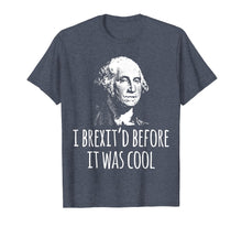 Ladda upp bild till gallerivisning, Funny shirts V-neck Tank top Hoodie sweatshirt usa uk au ca gifts for History Humor T-Shirt I Brexit'd Before It was Cool 2634457
