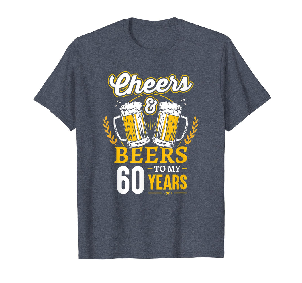 Funny shirts V-neck Tank top Hoodie sweatshirt usa uk au ca gifts for Cheers And Beers To My 60 Years T-Shirt 60th Birthday Gifts 3631440
