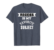 Ladda upp bild till gallerivisning, recess is my favorite subject t-shirt for back to school 982572
