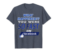 Ladda upp bild till gallerivisning, Funny shirts V-neck Tank top Hoodie sweatshirt usa uk au ca gifts for WHAT HAPPENED YOU WERE SO FAST T-SHIRT 1231964
