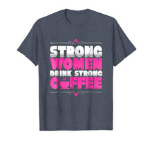 Ladda upp bild till gallerivisning, Funny shirts V-neck Tank top Hoodie sweatshirt usa uk au ca gifts for Strong Women Drink Strong Coffee Novelty T-Shirt 4078941
