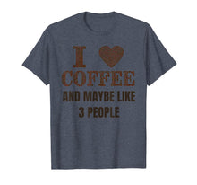 Ladda upp bild till gallerivisning, I LIKE COFFEE and Maybe 3 People t shirt for funny caffeine 457279
