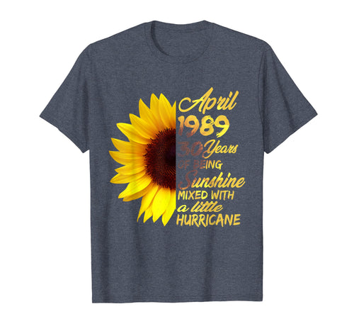 Funny shirts V-neck Tank top Hoodie sweatshirt usa uk au ca gifts for Being Sunshine T-Shirt 30th Birthday Gifts April 1989 1336107