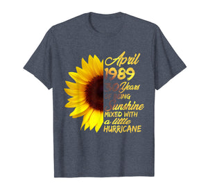 Funny shirts V-neck Tank top Hoodie sweatshirt usa uk au ca gifts for Being Sunshine T-Shirt 30th Birthday Gifts April 1989 1336107