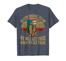 Ladda upp bild till gallerivisning, Sloth Hiking Team We Will Get There When We Get There Shirt 120819
