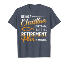 Ladda upp bild till gallerivisning, Funny shirts V-neck Tank top Hoodie sweatshirt usa uk au ca gifts for Being Christian Isn't Easy Retirement Plan Amazing T-Shirt 257848
