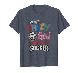 Funny shirts V-neck Tank top Hoodie sweatshirt usa uk au ca gifts for Crazy Girl Who Loves Play Soccer | Funny Player Gifts Shirt 1623181