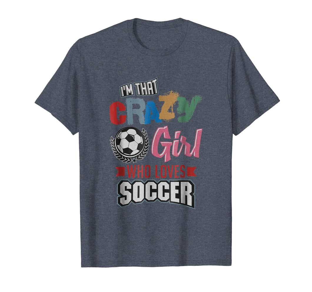Funny shirts V-neck Tank top Hoodie sweatshirt usa uk au ca gifts for Crazy Girl Who Loves Play Soccer | Funny Player Gifts Shirt 1623181