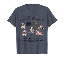Ladda upp bild till gallerivisning, I Don't care What Anyone Thinks Of Me Except Pugs Funny T-Shirt 781365
