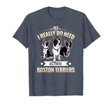 Ladda upp bild till gallerivisning, Funny shirts V-neck Tank top Hoodie sweatshirt usa uk au ca gifts for Yes I Really Do Need All These Boston Terriers T-Shirt 2215366

