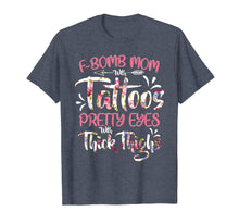 Ladda upp bild till gallerivisning, Funny shirts V-neck Tank top Hoodie sweatshirt usa uk au ca gifts for F-Bomb Mom With Tattoos Pretty Eyes Thick Thighs T shirt Tee 300316
