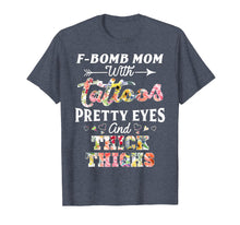 Ladda upp bild till gallerivisning, Funny shirts V-neck Tank top Hoodie sweatshirt usa uk au ca gifts for F-bomb mom with tattoos pretty eyes and thick thighs T-shirt 2232277

