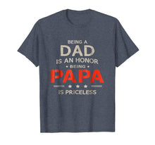 Ladda upp bild till gallerivisning, Funny shirts V-neck Tank top Hoodie sweatshirt usa uk au ca gifts for Being Dad Is An Honor Papa Is Priceless Shirt 2627222
