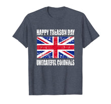 Ladda upp bild till gallerivisning, Happy Treason Day T Shirt Ungrateful Colonials 4th Of July 124474
