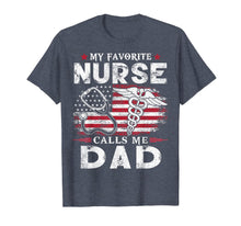 Ladda upp bild till gallerivisning, Mens My Favorite Nurse Calls Me Dad Shirt Dad Papa Father Gift T-Shirt 41784
