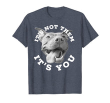 Ladda upp bild till gallerivisning, Funny shirts V-neck Tank top Hoodie sweatshirt usa uk au ca gifts for Dog Lover Gifts Pitbull Lover Gifts It&#39;s Not Them Advocate 825348

