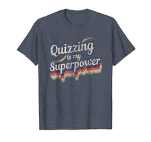 Ladda upp bild till gallerivisning, Funny shirts V-neck Tank top Hoodie sweatshirt usa uk au ca gifts for Quizzing Is My Superpower T-Shirt Quiz Bowl Shirt 4101196
