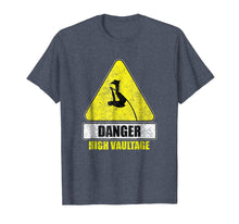 Ladda upp bild till gallerivisning, Funny shirts V-neck Tank top Hoodie sweatshirt usa uk au ca gifts for Danger High Vaultage Pole Vaulting Track And Field T-Shirt 2506944
