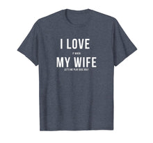 Ladda upp bild till gallerivisning, Funny Disc Golf I Love My Wife T-Shirt-220309
