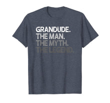 Ladda upp bild till gallerivisning, Mens Grandude Shirt Gift: The Man The Myth The Legend T-Shirt 280095
