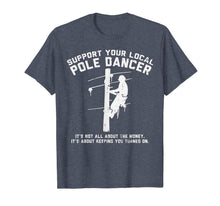 Ladda upp bild till gallerivisning, Support Local Pole Dancer Funny Electrician Lineman Gift T-Shirt-1311428
