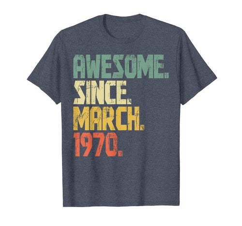 50 years old Gifts Shirt- Awesome Since March 1970 T-Shirt-172041