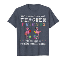 Ladda upp bild till gallerivisning, We're more than just teacher friends T-Shirt 425899
