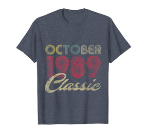Classic October 1989 Bday Men Women Gifts 30th Birthday T-Shirt 454772