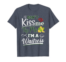 Ladda upp bild till gallerivisning, Don&#39;t Kiss Me Tip Me I&#39;m A Waitress St Patrick&#39;s Day Gifts TShirt421294
