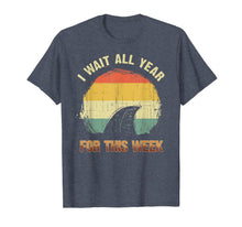 Ladda upp bild till gallerivisning, I Wait All Year For This Week Shirts Funny Shark Tee 16059
