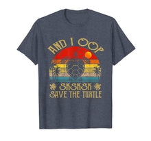 Ladda upp bild till gallerivisning, And I Oop Save The Turtles Sksksk Funny Saying Gift T-Shirt 327918
