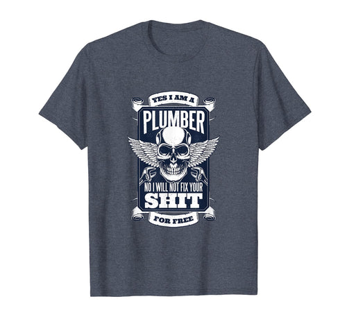 Funny Plumber Fix Shit For Free Man Gifts For Plumbers T-Shirt 500716