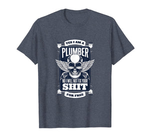Funny Plumber Fix Shit For Free Man Gifts For Plumbers T-Shirt 500716