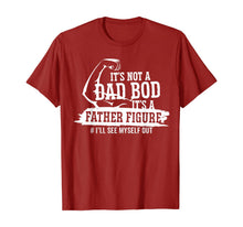 Ladda upp bild till gallerivisning, It's Not A Dad Bod It's A Father Figure I'll See Myself Out TShirt433492
