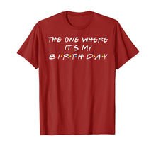 Ladda upp bild till gallerivisning, The One Where It's My Birthday T-Shirt 65663
