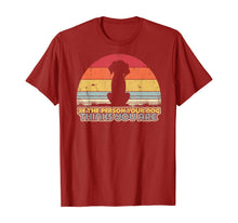 Ladda upp bild till gallerivisning, Be The Person Your Dog Thinks You Are Shirt. Retro Style T-Shirt 396977
