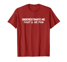 Ladda upp bild till gallerivisning, Underestimate Me That'll Be Fun Confident T-Shirt
