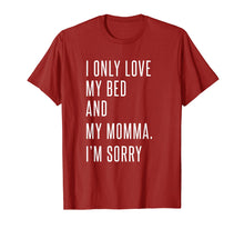 Ladda upp bild till gallerivisning, Funny shirts V-neck Tank top Hoodie sweatshirt usa uk au ca gifts for I Only Love My Bed And My Momma T Shirt For Men Women Kids 1463999
