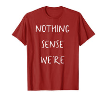 Ladda upp bild till gallerivisning, Funny shirts V-neck Tank top Hoodie sweatshirt usa uk au ca gifts for Nothing makes sense when we're apart shirts for couples 279453
