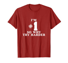Ladda upp bild till gallerivisning, Funny shirts V-neck Tank top Hoodie sweatshirt usa uk au ca gifts for I'm #1 So Why Try Harder Shirt 2222558
