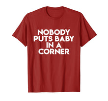 Ladda upp bild till gallerivisning, Funny shirts V-neck Tank top Hoodie sweatshirt usa uk au ca gifts for Nobody Puts Baby In A Corner Novelty Funny Dancing Shirts 1446256
