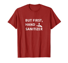 Ladda upp bild till gallerivisning, Funny shirts V-neck Tank top Hoodie sweatshirt usa uk au ca gifts for But First, Hand Sanitizer Shirt- Funny Germaphobe Gift Tee 2261147

