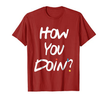 Ladda upp bild till gallerivisning, Funny shirts V-neck Tank top Hoodie sweatshirt usa uk au ca gifts for How you doin'? Tshirt 1839096
