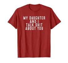 Ladda upp bild till gallerivisning, Funny shirts V-neck Tank top Hoodie sweatshirt usa uk au ca gifts for My Daughter and I Talk Shit About You T-Shirt Gift For Women 1334759
