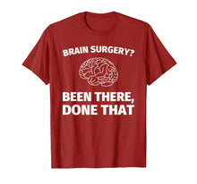 Ladda upp bild till gallerivisning, Funny shirts V-neck Tank top Hoodie sweatshirt usa uk au ca gifts for Brain Surgery? Been There, Done That - Funny Doctor T-Shirt 1951933
